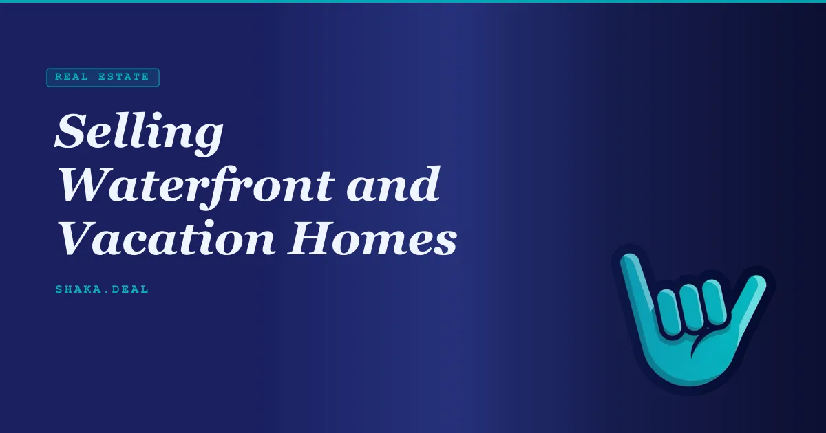 Selling Waterfront and Vacation Homes