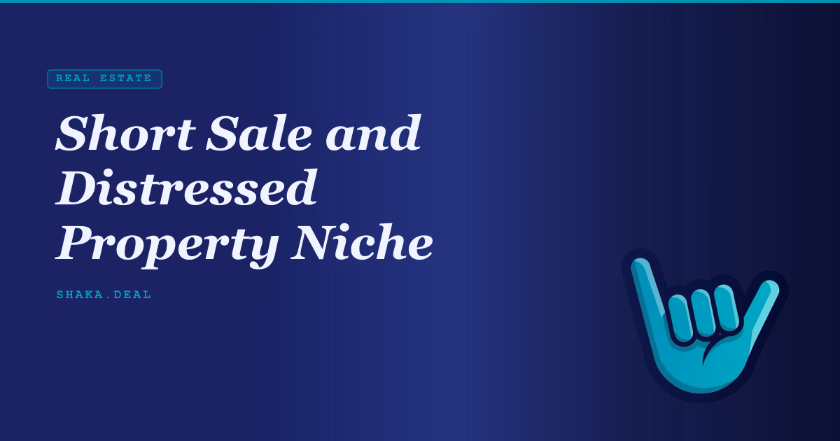 Short Sale and Distressed Property Niche