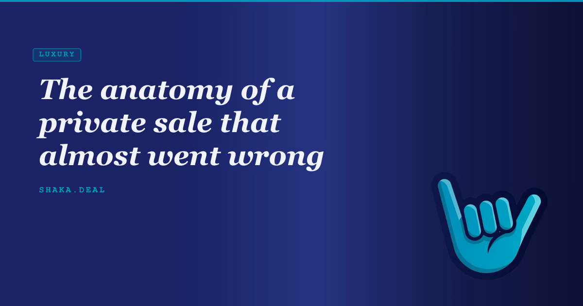 The anatomy of a private sale that almost went wrong