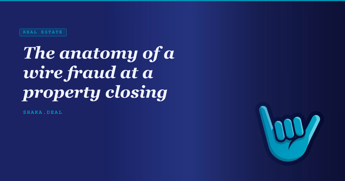 The anatomy of a wire fraud at a property closing