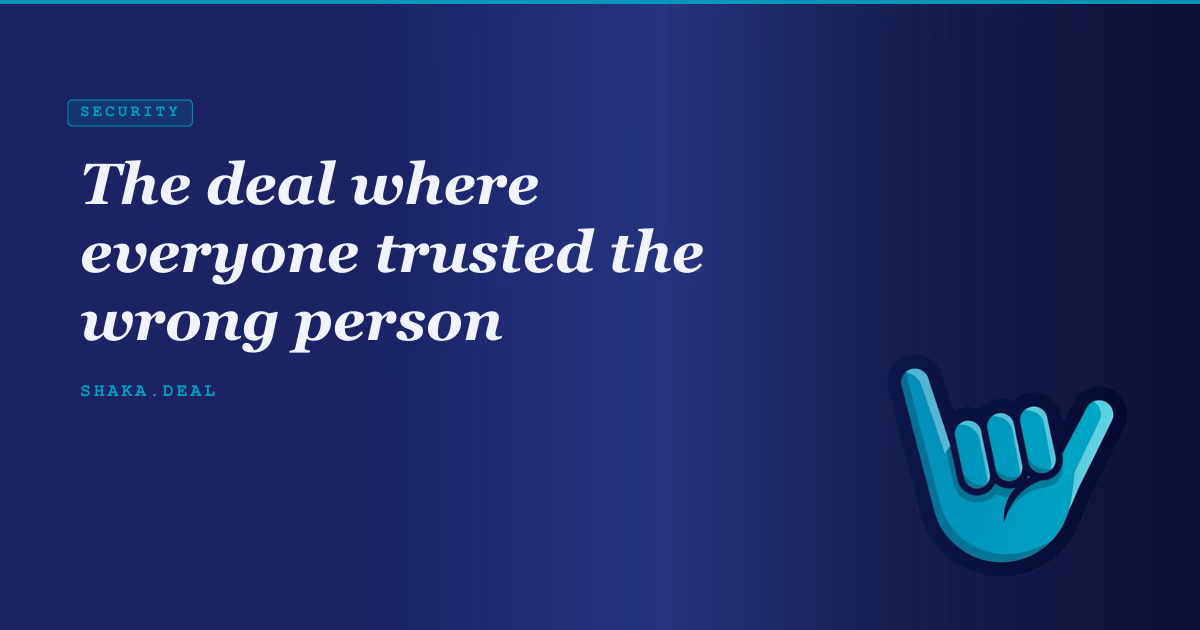 The deal where everyone trusted the wrong person