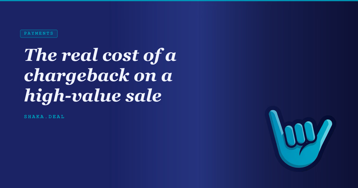 The real cost of a chargeback on a high-value sale