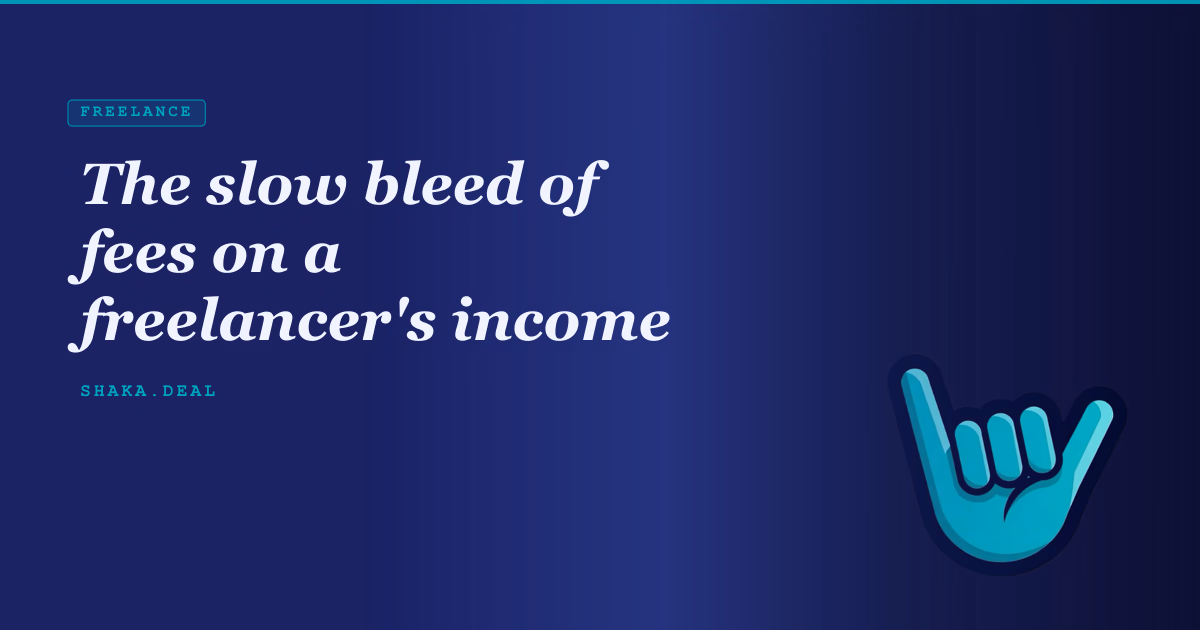 The slow bleed of fees on a freelancer's income