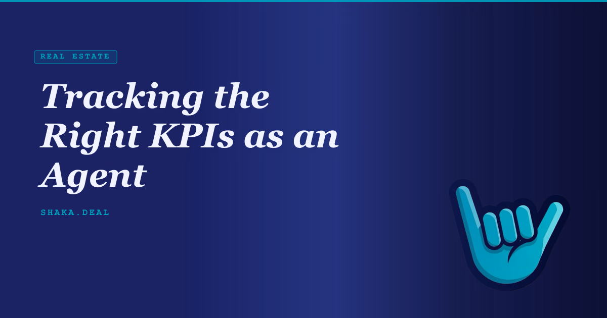 Tracking the Right KPIs as an Agent