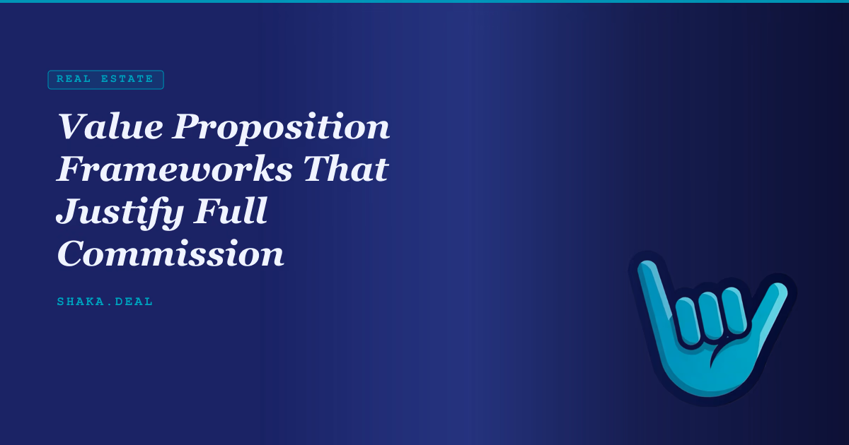 Value Proposition Frameworks That Justify Full Commission