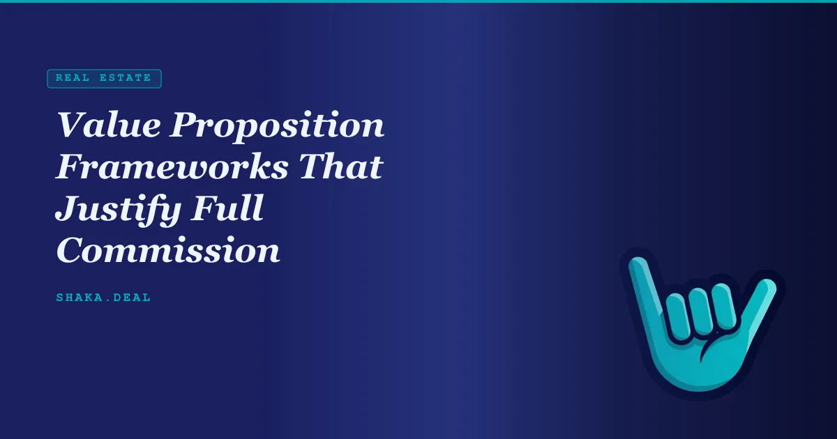 Value Proposition Frameworks That Justify Full Commission