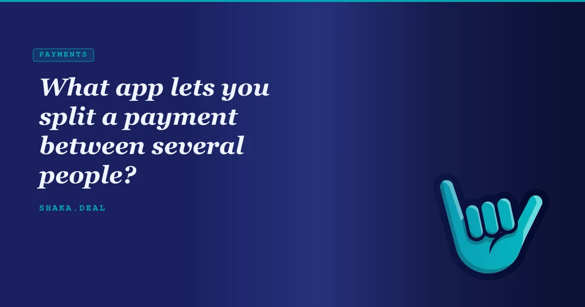What app lets you split a payment between several people?