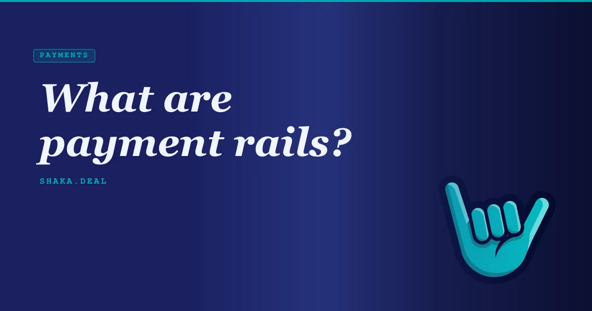 What are payment rails?