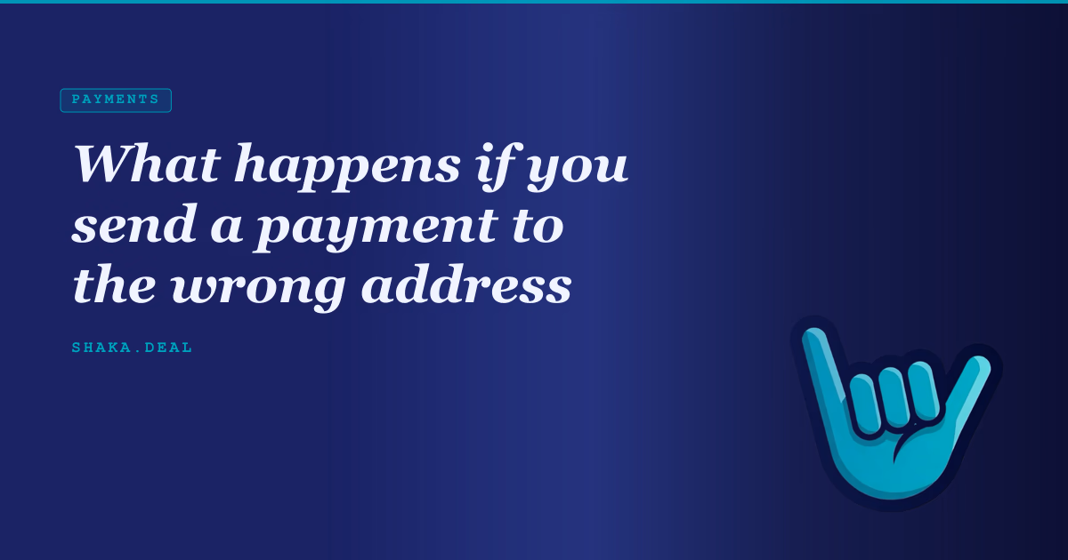 What happens if you send a payment to the wrong address