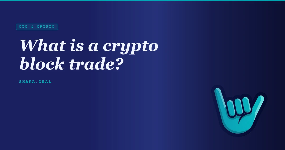 What is a crypto block trade?