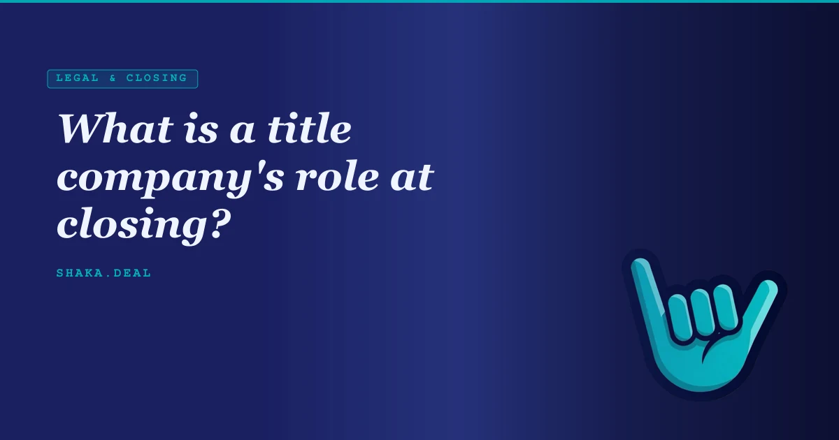 What is a title company's role at closing?