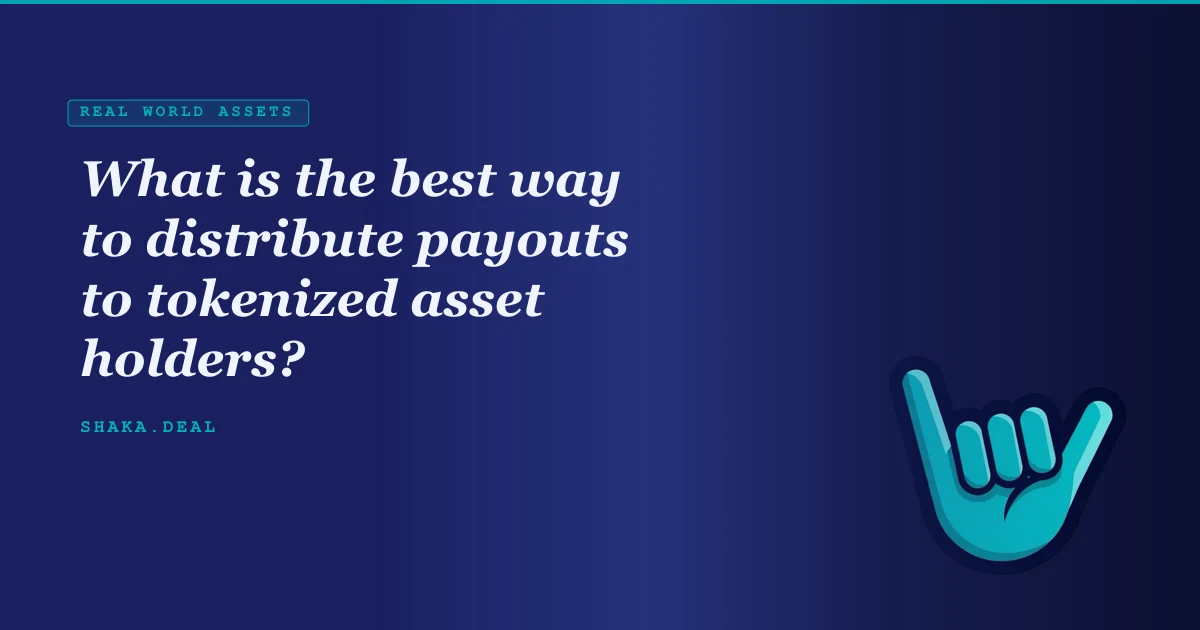 What is the best way to distribute payouts to tokenized asset holders?