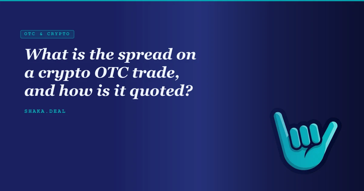 What is the spread on a crypto OTC trade, and how is it quoted?