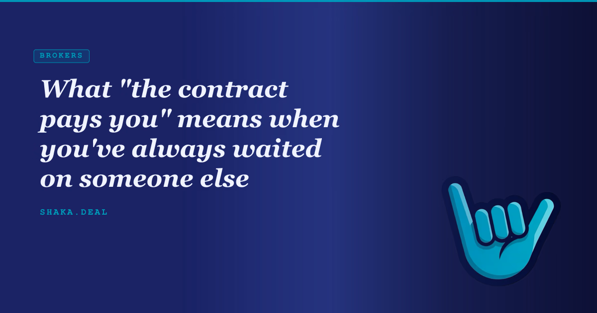 What the contract pays you means when you've always waited on someone else