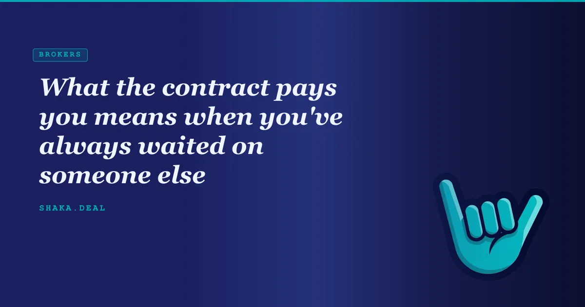 What the contract pays you means when you've always waited on someone else