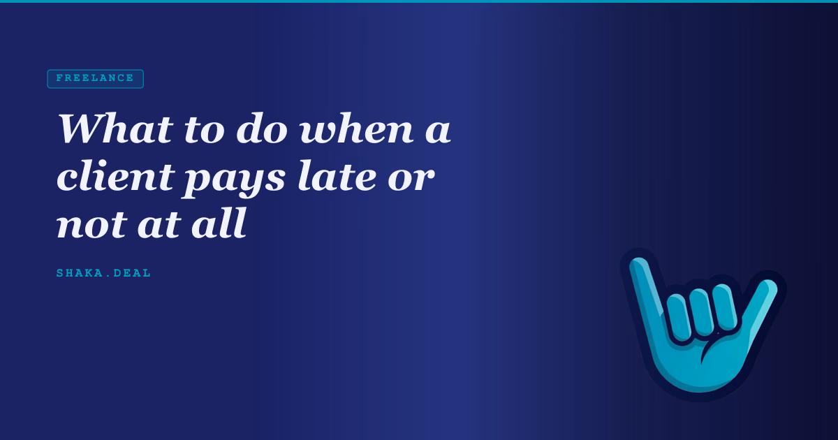 What to do when a client pays late or not at all