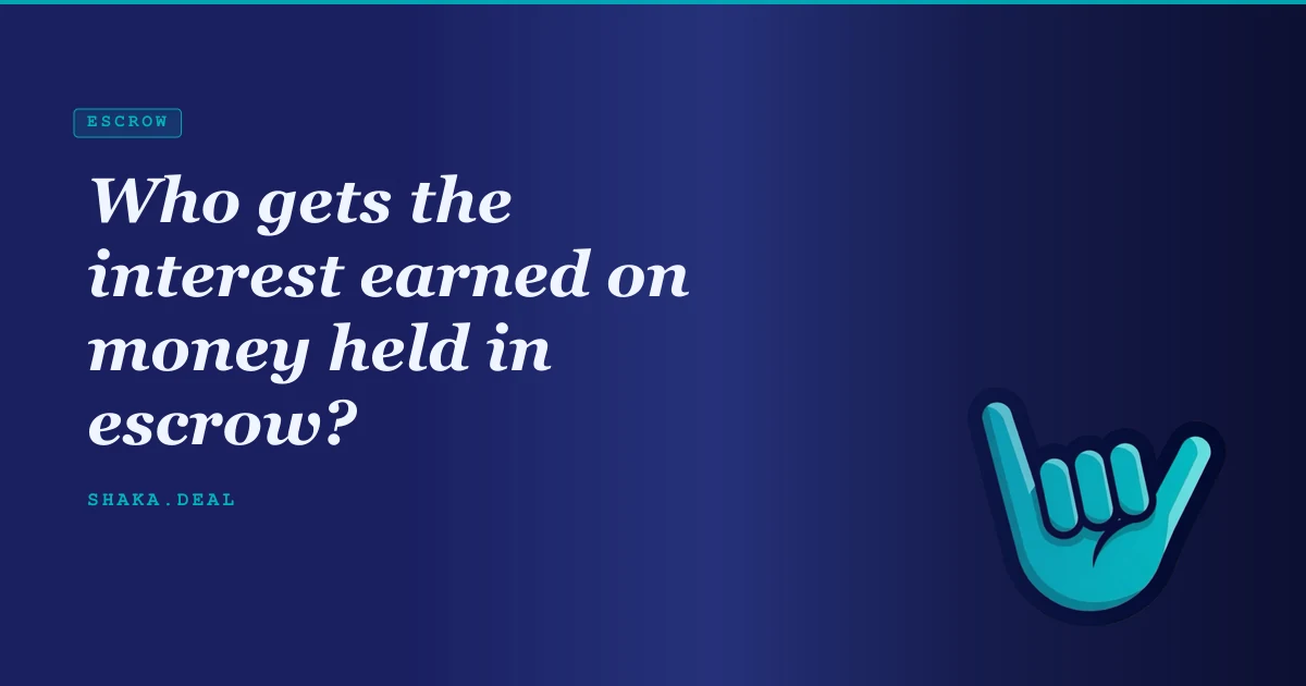 Who gets the interest earned on money held in escrow?