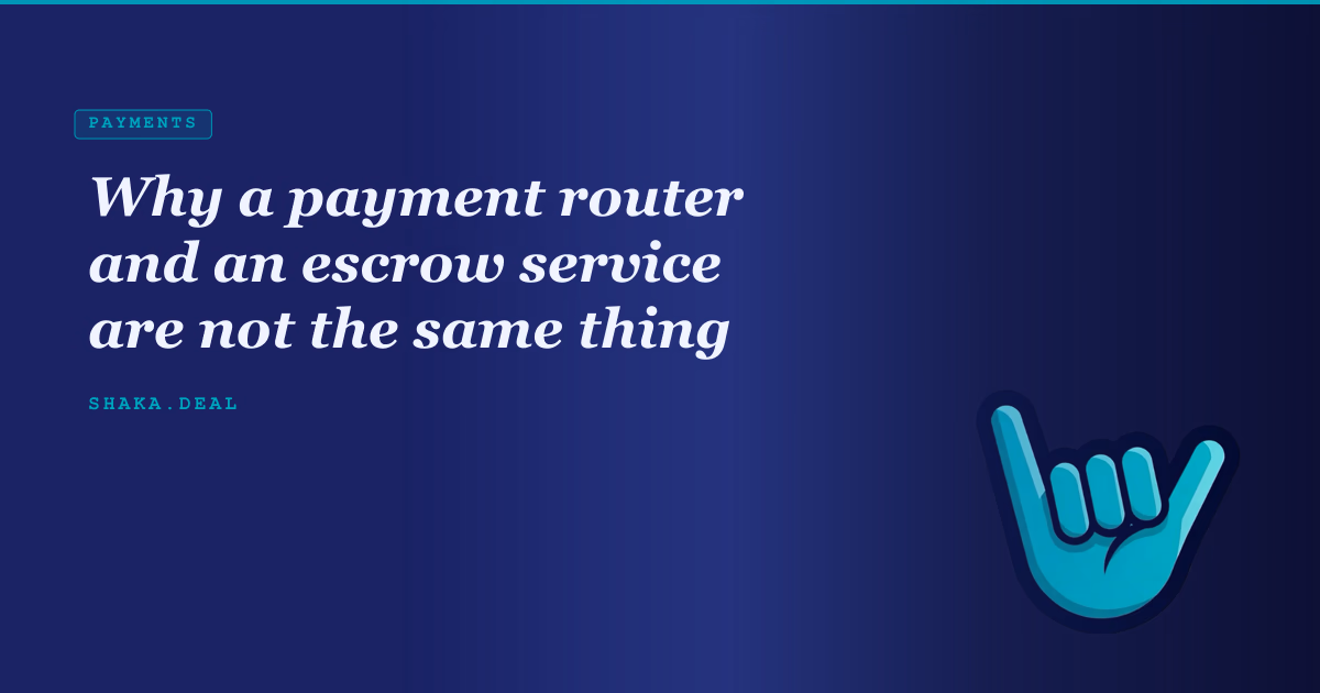 Why a payment router and an escrow service are not the same thing