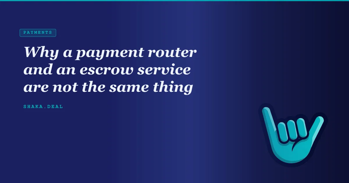 Why a payment router and an escrow service are not the same thing
