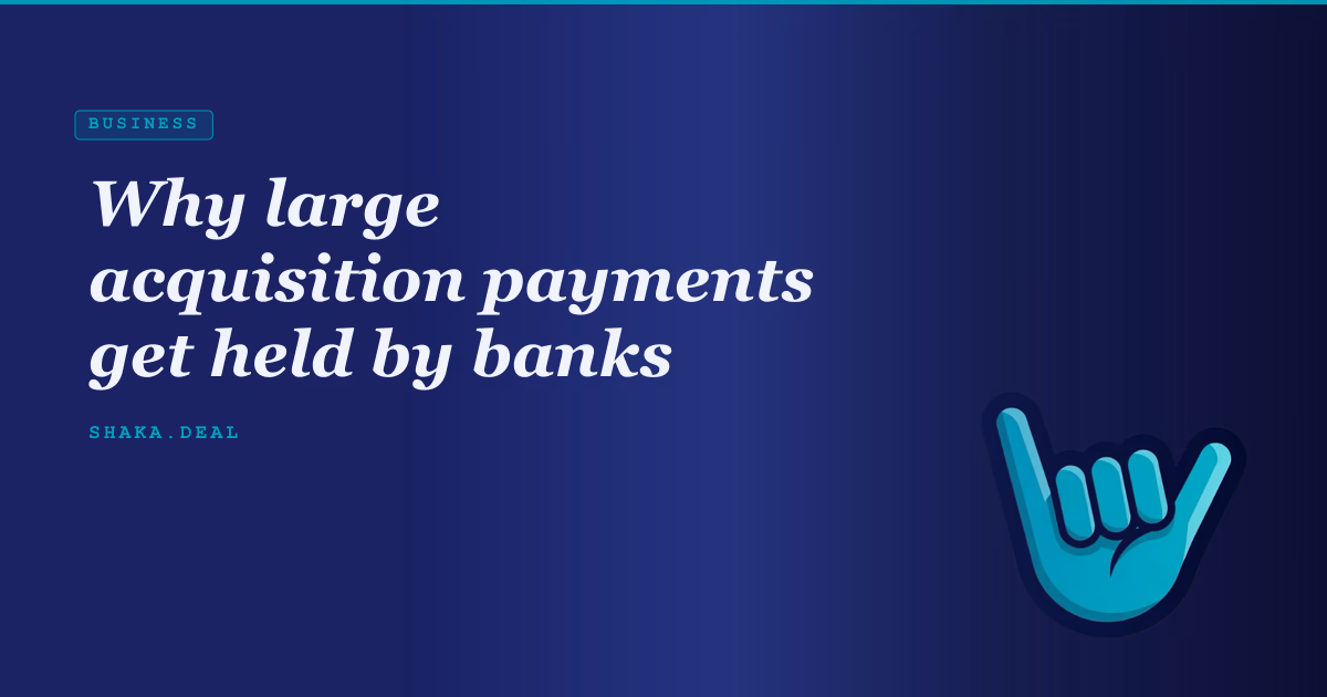 Why large acquisition payments get held by banks