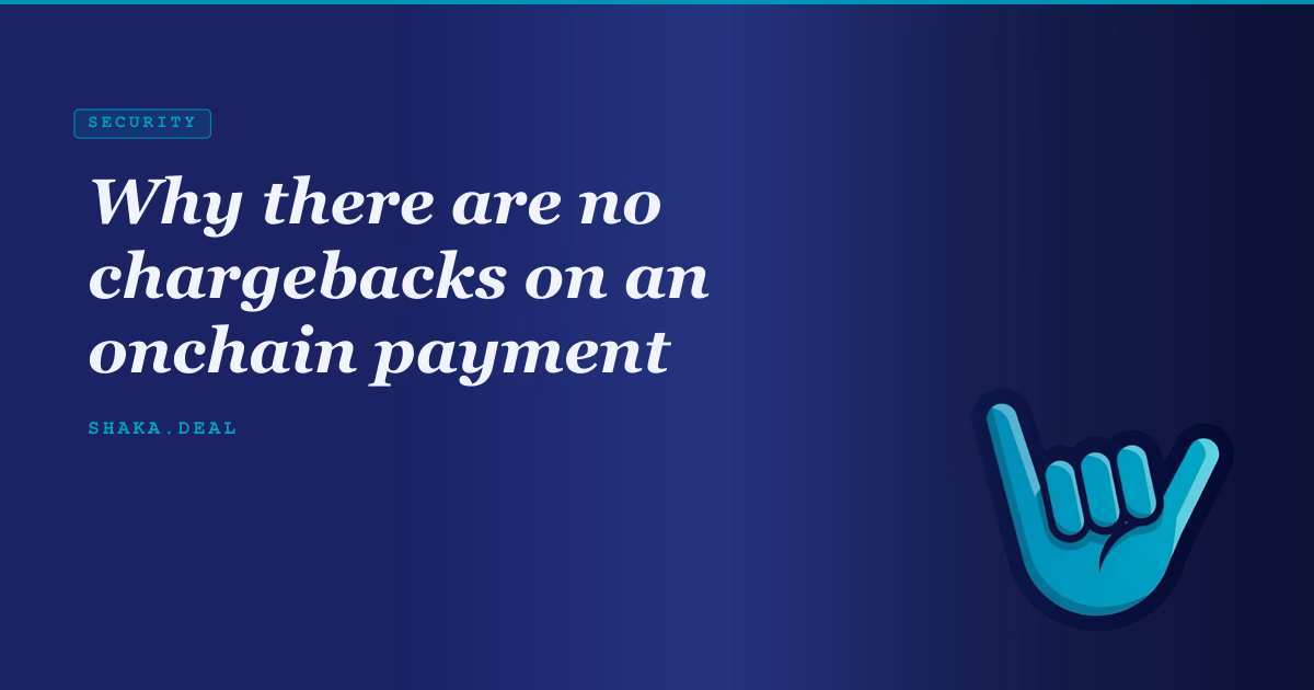 Why there are no chargebacks on an onchain payment