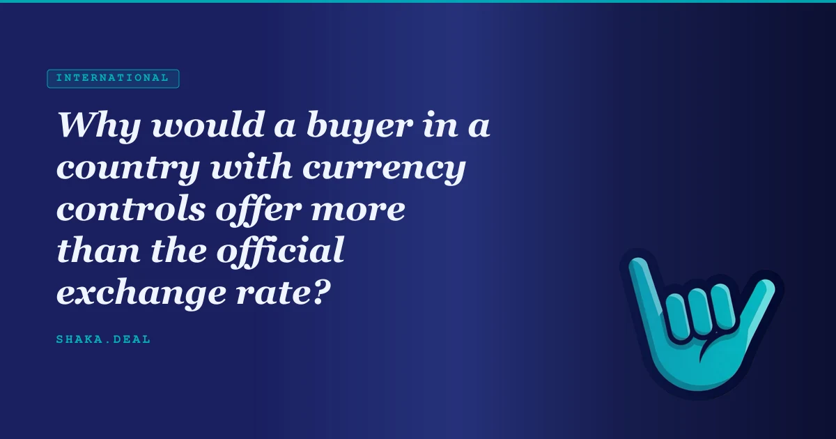 Why would a buyer in a country with currency controls offer more than the official exchange rate?