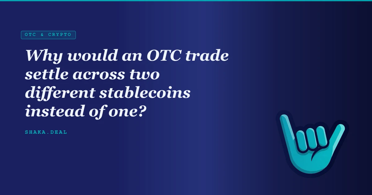 Why would an OTC trade settle across two different stablecoins instead of one?