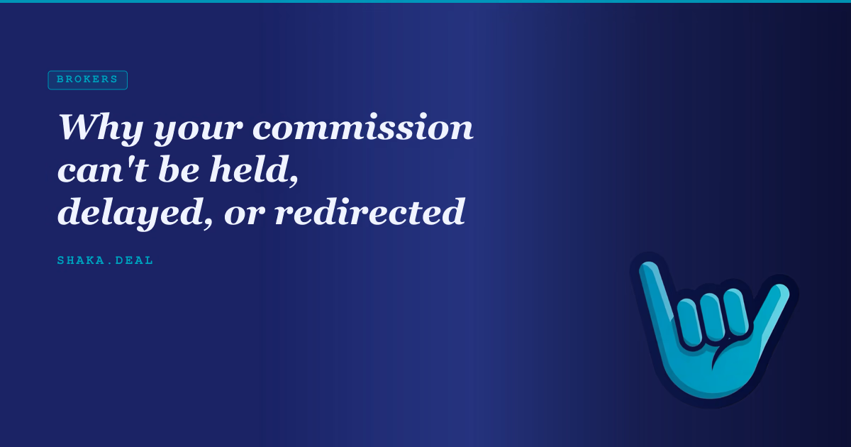 Why your commission can't be held, delayed, or redirected