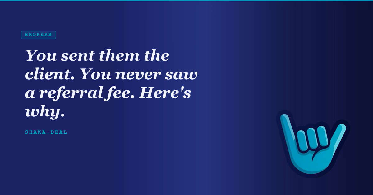You sent them the client. You never saw a referral fee. Here's why.