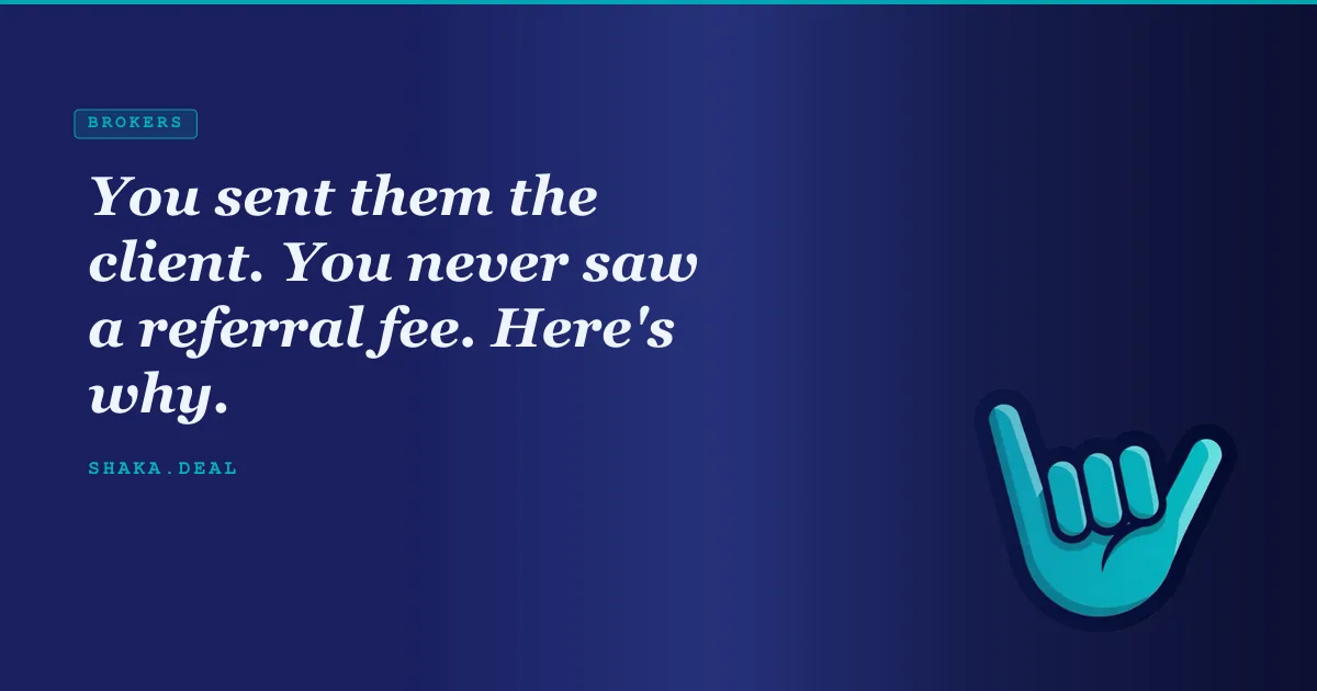 You sent them the client. You never saw a referral fee. Here's why.