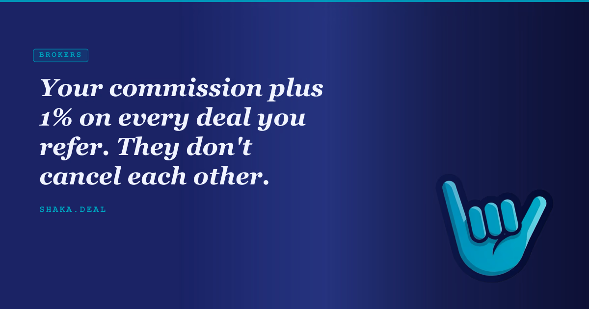 Your commission plus 1% on every deal you refer. They don't cancel each other.